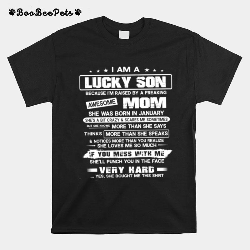 I Am A Lucky Son Awesome Mom You Mess With Me Very Hard T-Shirt