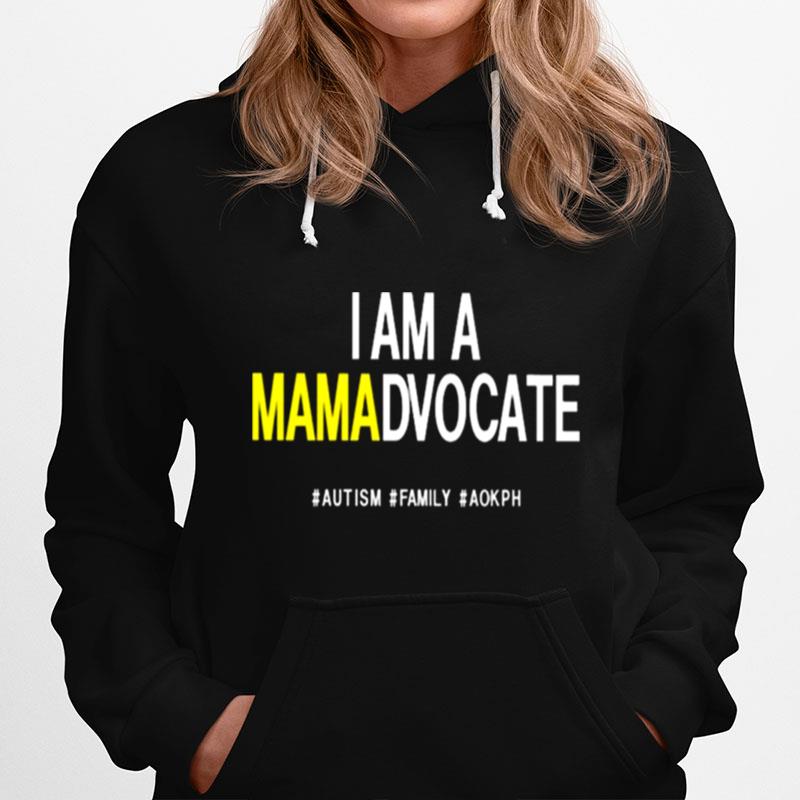 I Am A Mamadvocate Autism Family Aokph Hoodie