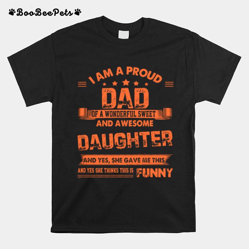 I Am A Proud Dad Of A Wonderful Sweet And Awesome Daughter T-Shirt