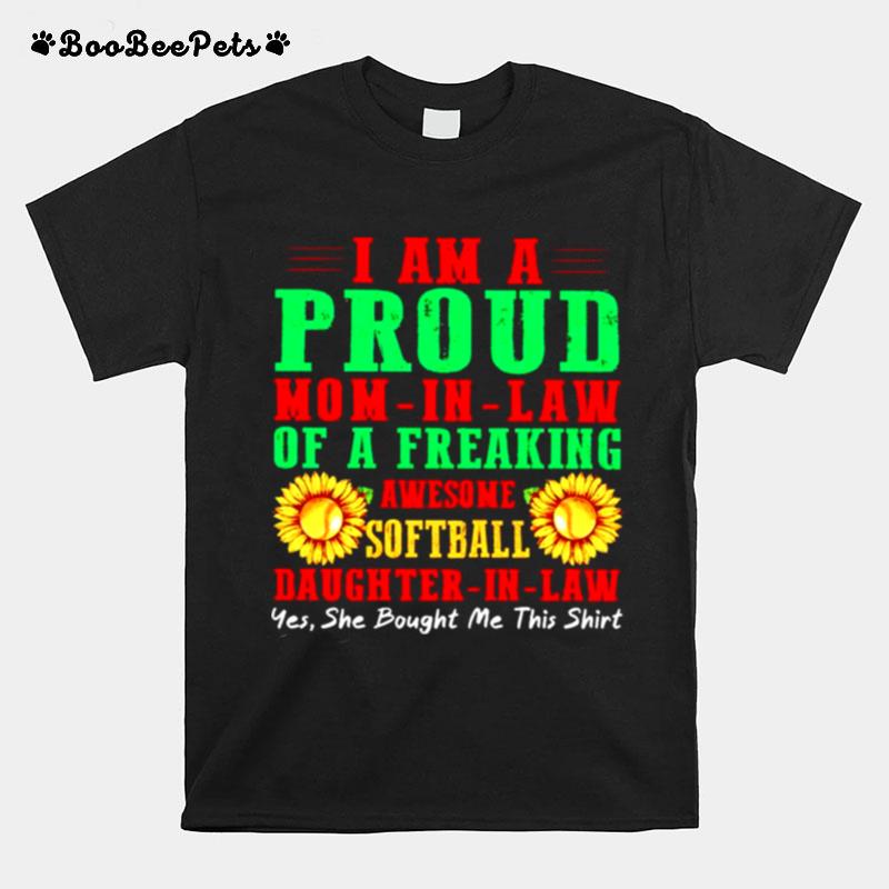 I Am A Proud Mom In Law Of A Freaking Awesome Softball Daughter In Law T-Shirt