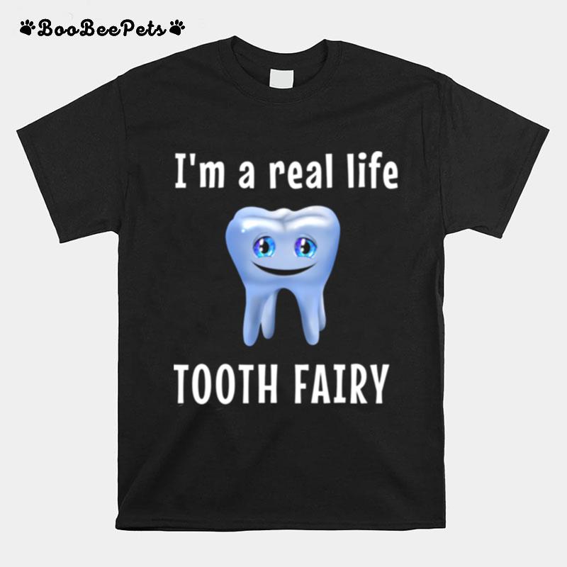 I Am A Real Life Tooth Fairy D0100980A T-Shirt