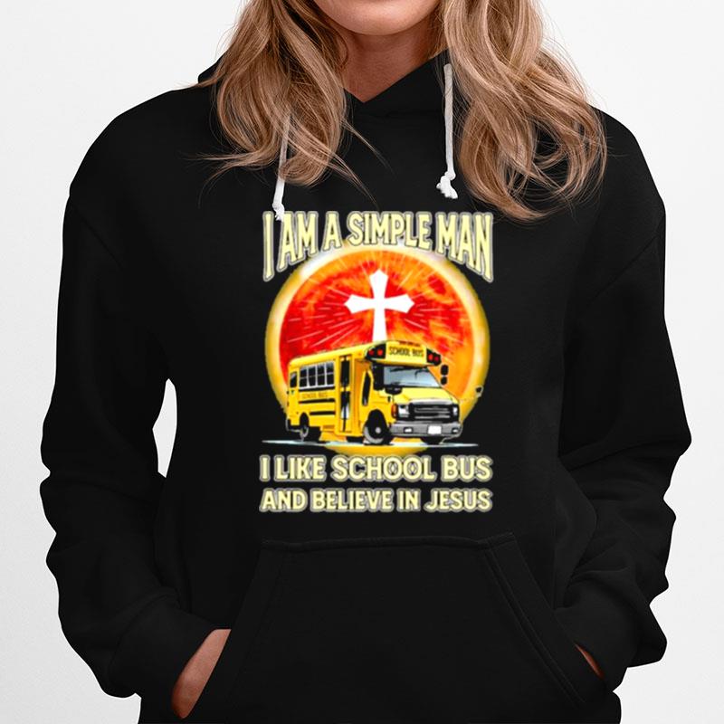 I Am A Simple Man I Like School Bus And Believe In Jesus Blood Moon Hoodie