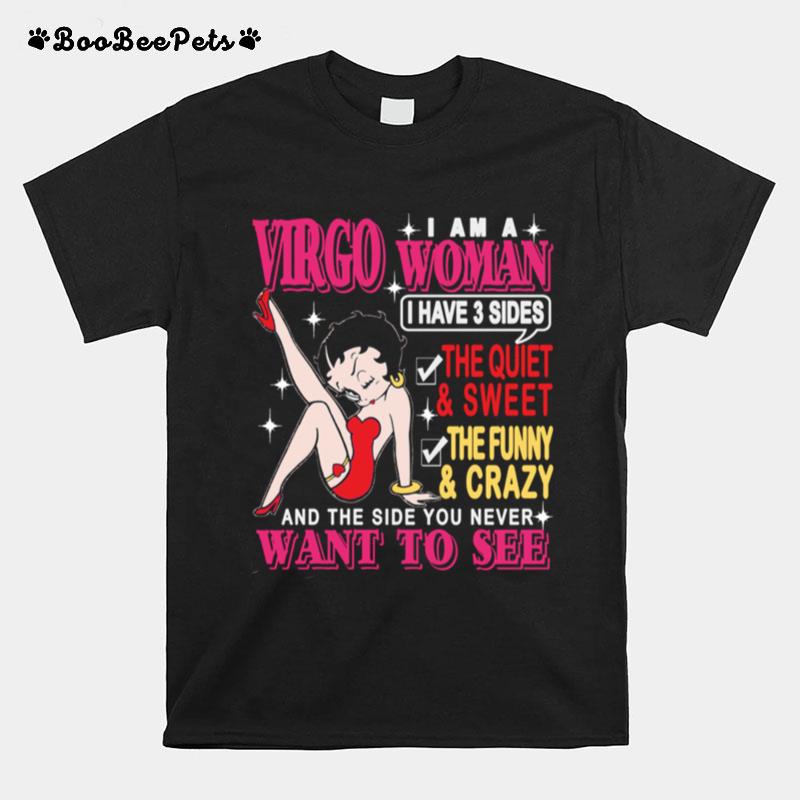 I Am A Virgo Woman I Have 3 Sides The Quiet And Sweet The Funny T-Shirt