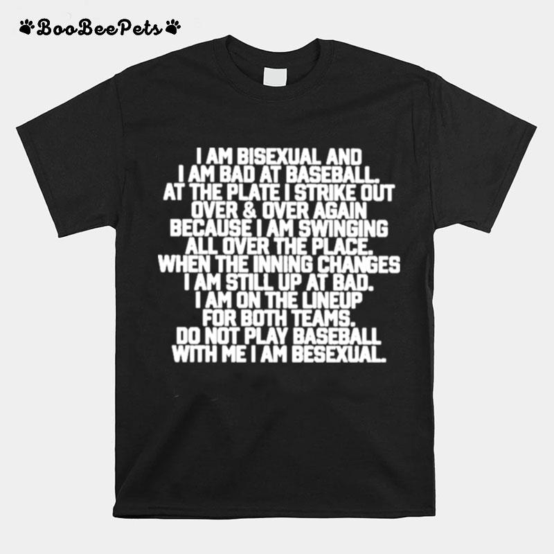 I Am Bisexual And I Am Bad At Baseball T-Shirt