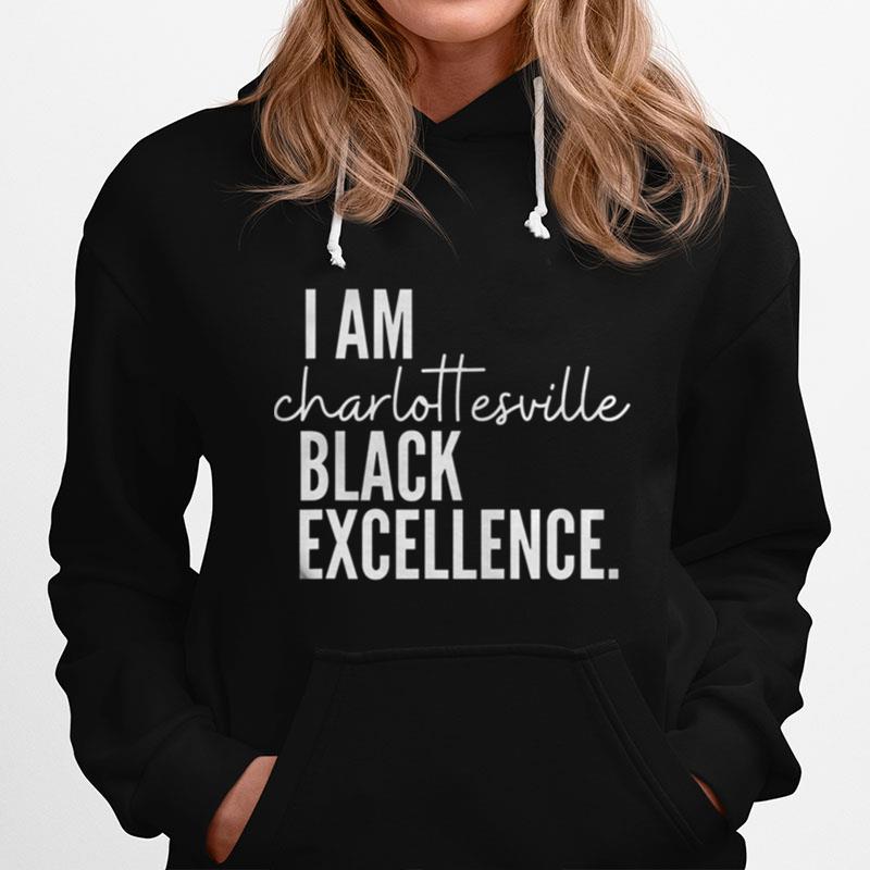 I Am Charlottesville Black Excellence Hoodie