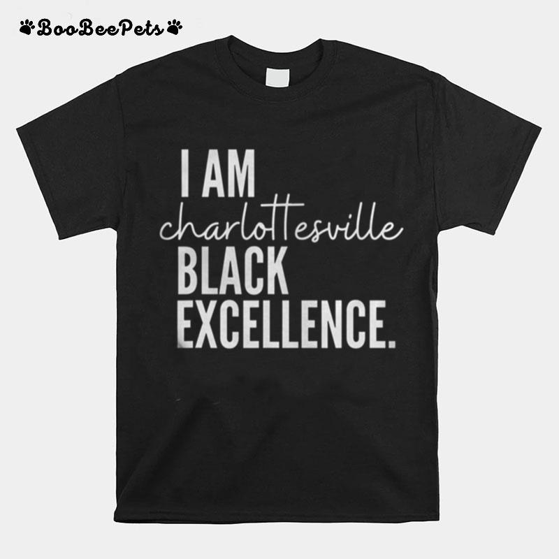 I Am Charlottesville Black Excellence T-Shirt
