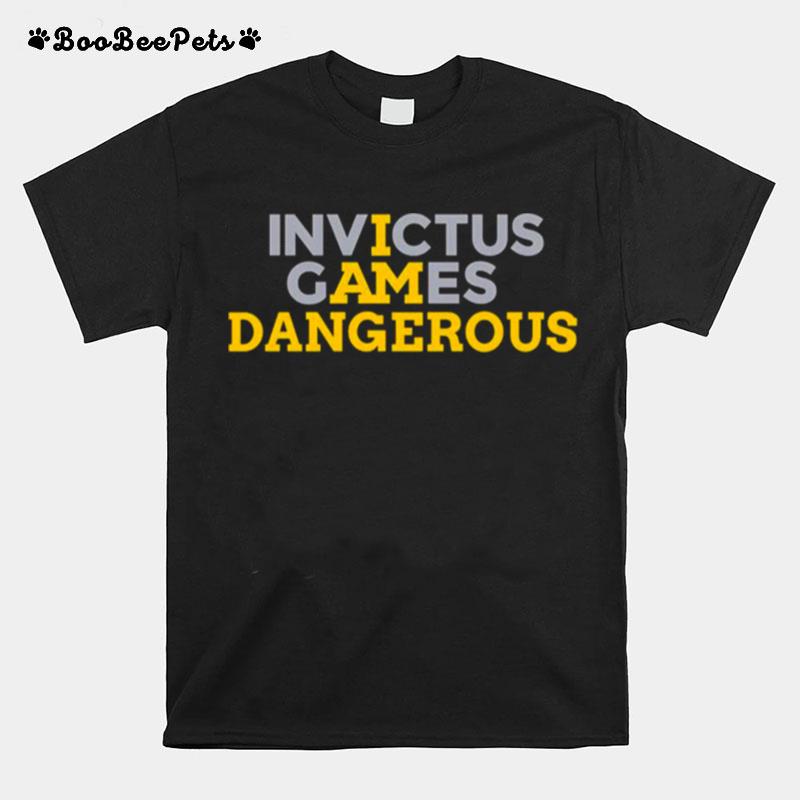 I Am Dangerous Invictus Games Dangerous T-Shirt