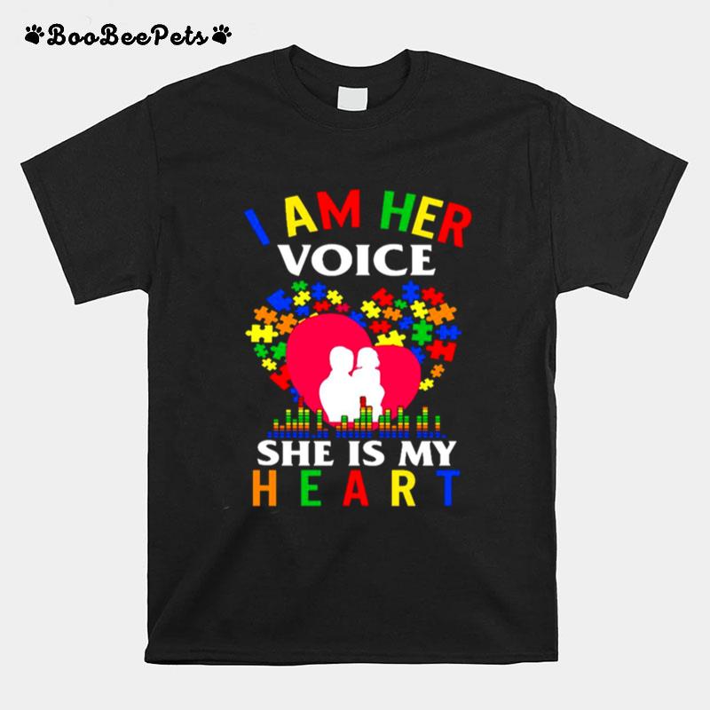 I Am Her Voice She Is My Heart T-Shirt