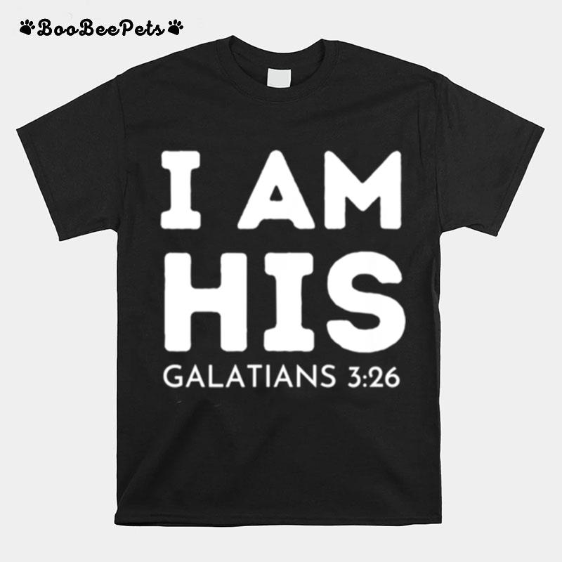 I Am His Galatians 326 T-Shirt