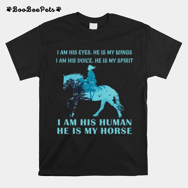 I Am His Human He Is My Horse T-Shirt