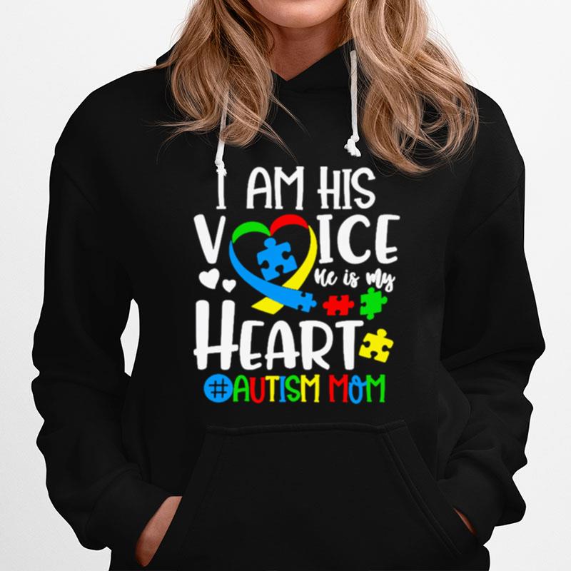 I Am His Voice He Is My Heart Autism Mom Hoodie