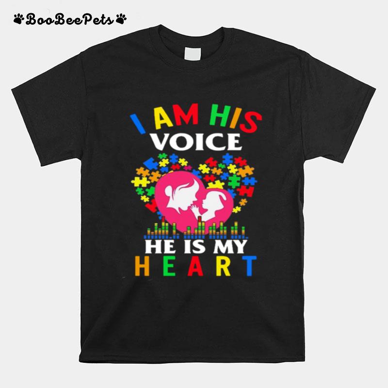 I Am His Voice He Is My Heart T-Shirt