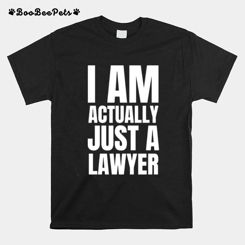 I Am Just A Lawyer Owen The Recruit T-Shirt