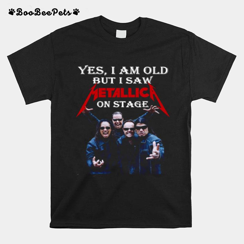 I Am Old Metallica On Stage T-Shirt