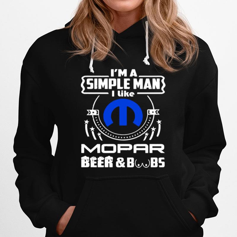 I Am Simple Man I Like Mopar Beer And Boobs Hoodie
