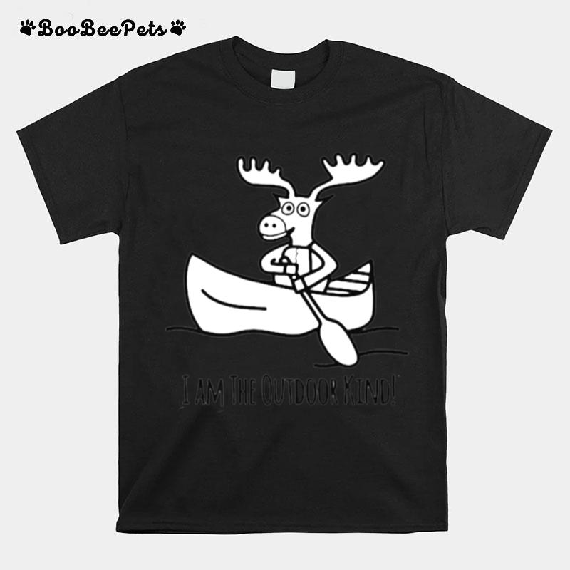 I Am The Outdoor Kind Moose Kayaking T-Shirt