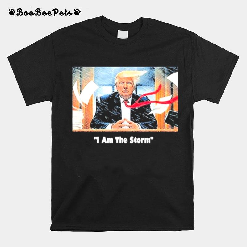 I Am The Trump Storm T-Shirt