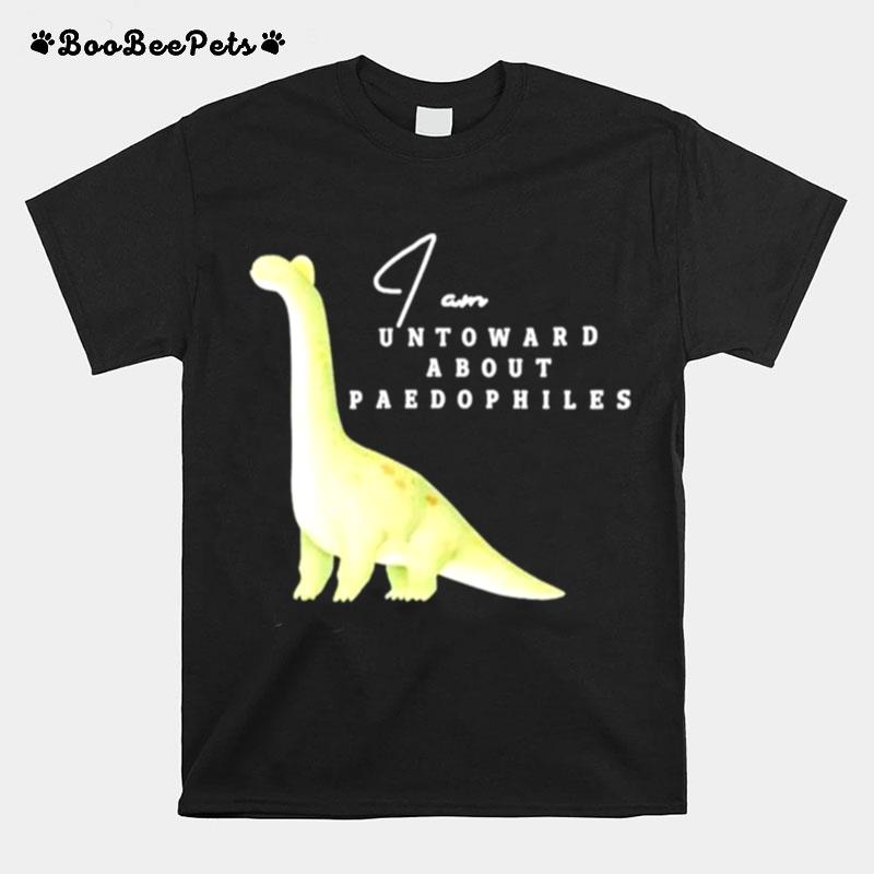 I Am Untoward About Paedophiles T-Shirt