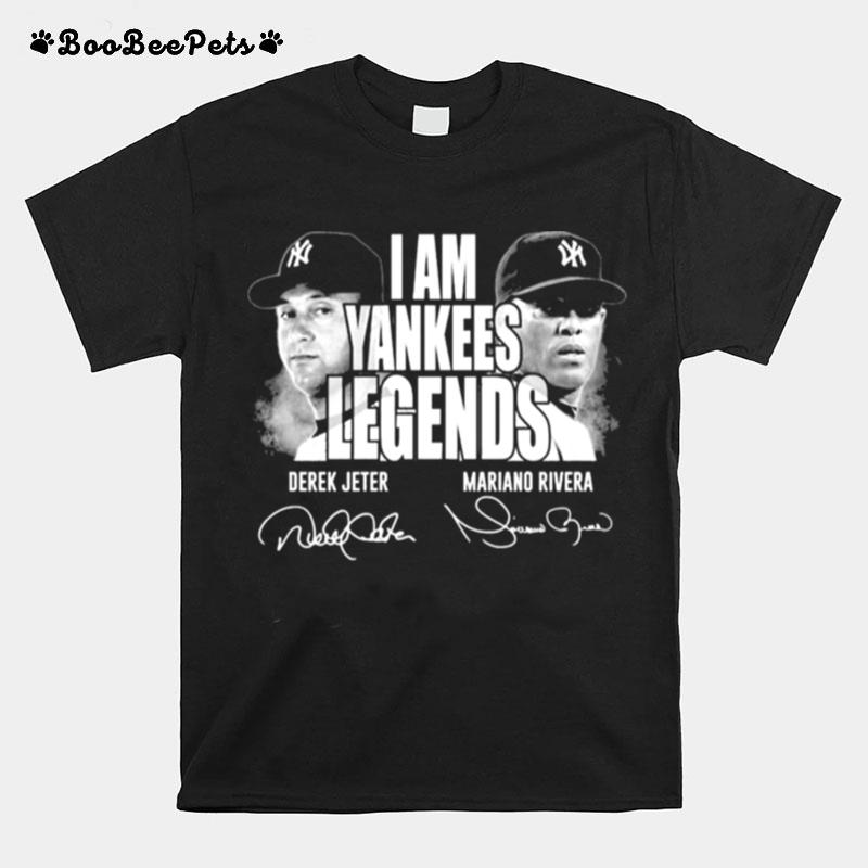 I Am Yankees Legends Derek Jeter And Mariano Rivera Signatures T-Shirt
