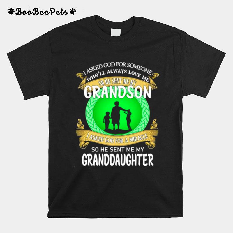 I Asked God For Someone Wholl Always Love Me So He Sent Me My Grandson And Granddaughter T-Shirt