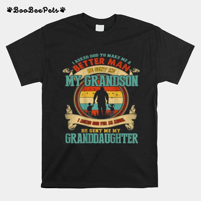 I Asked God To Make Me A Better Man He Sent Me My Grandson He Sent Me My Granddaughter Vintage T-Shirt