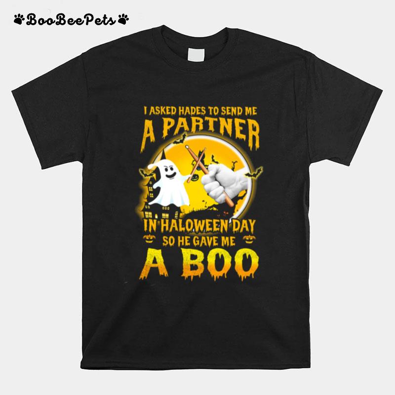 I Asked Hades To Send Me A Partner In Halloween Day So He Gave Me A Boo T-Shirt