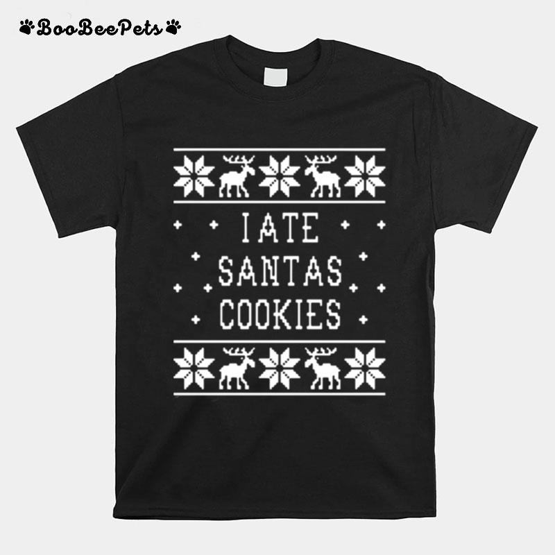 I Ate Santas Cookies Christmas T-Shirt