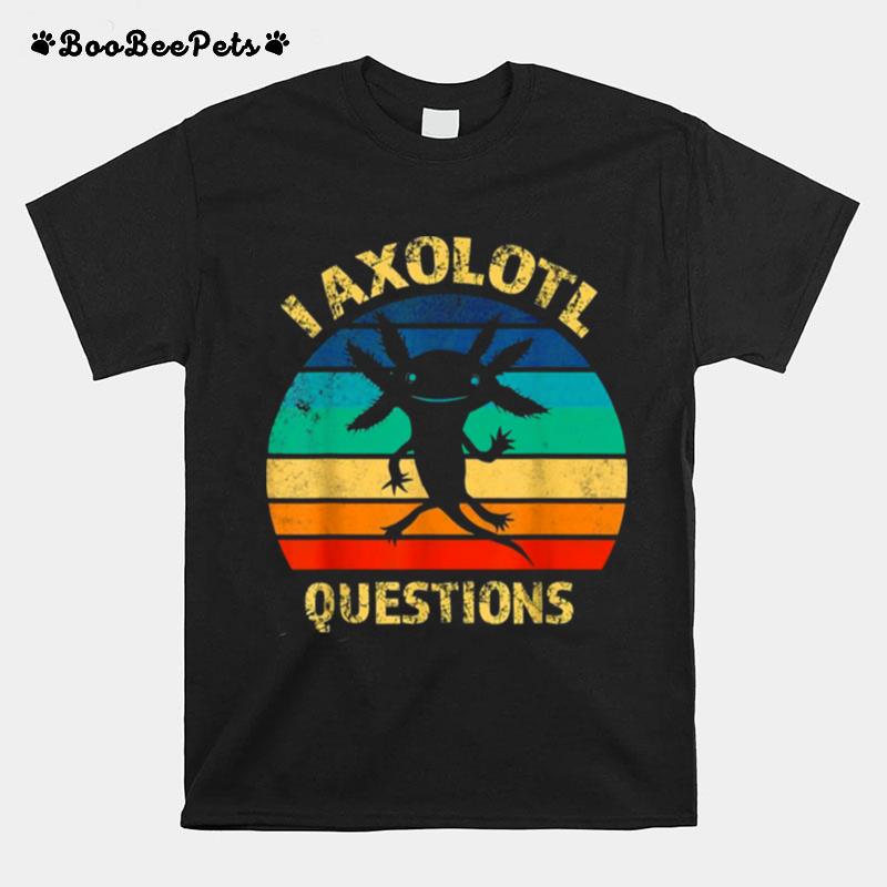 I Axolotl Questions Axolotl Vintage Retro T-Shirt