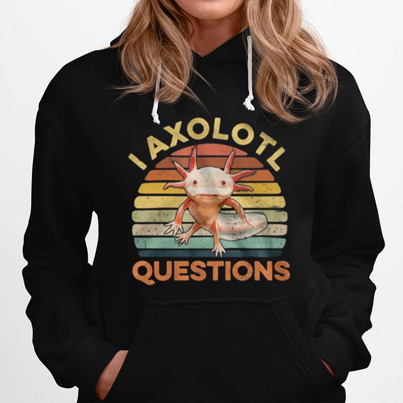 I Axolotl Questions Vintage Retro Hoodie