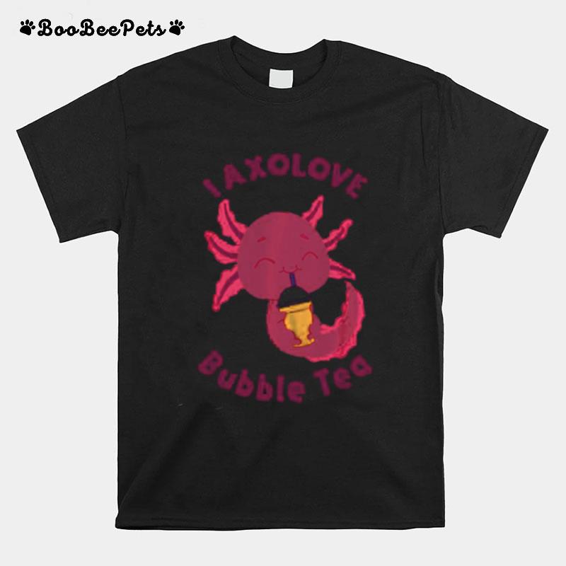 I Axolove Bubble Milk Tea Cute Axolotl Fish Kawaii Boba T-Shirt