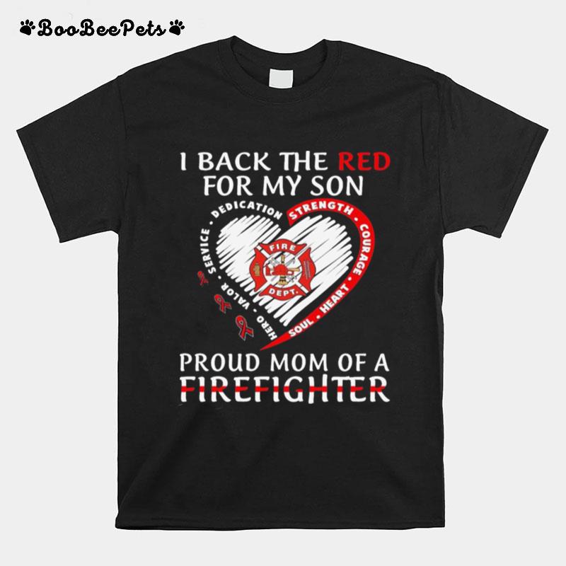 I Back The Red For My Son Proud Mom Of A Firefighter T-Shirt