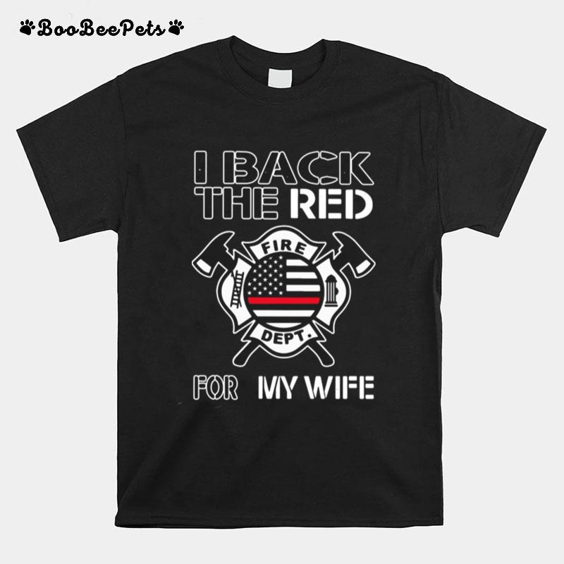 I Back The Red For My Wife American Flag T-Shirt