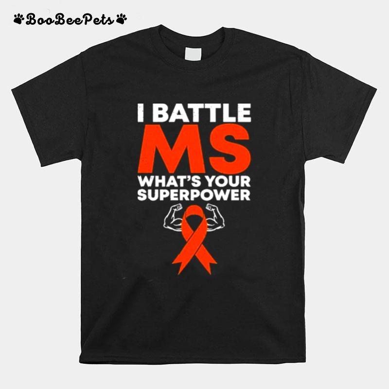 I Battle Ms Whats Your Superpower Awareness Ribbon T-Shirt