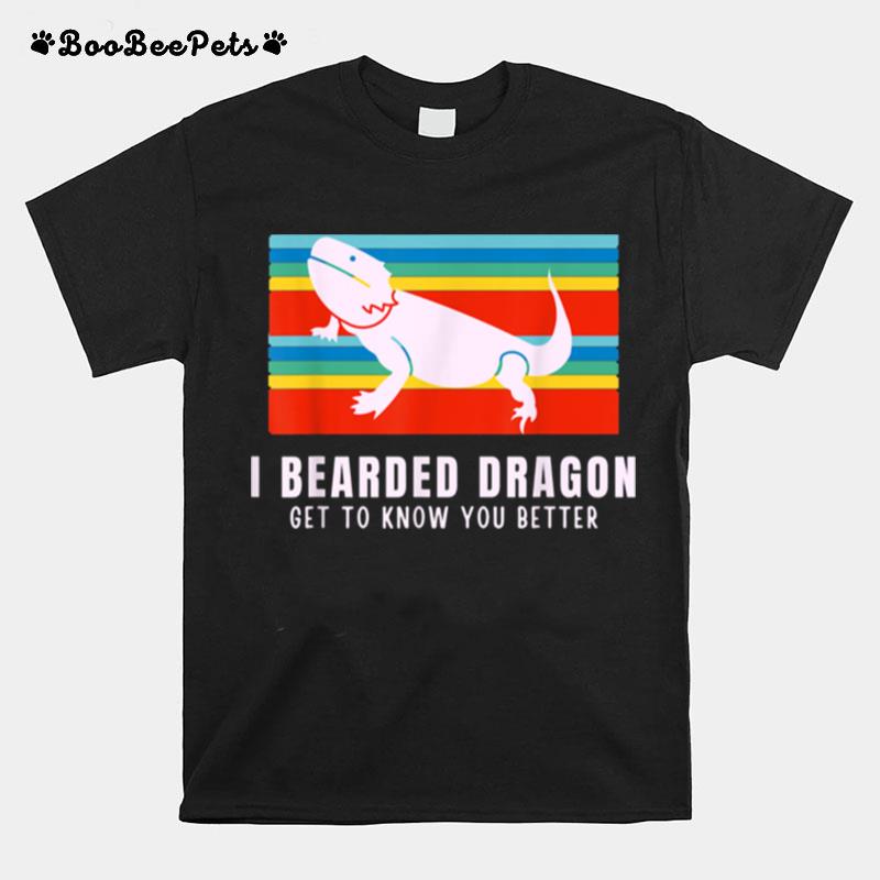 I Bearded Dragon Know You Lizard T-Shirt