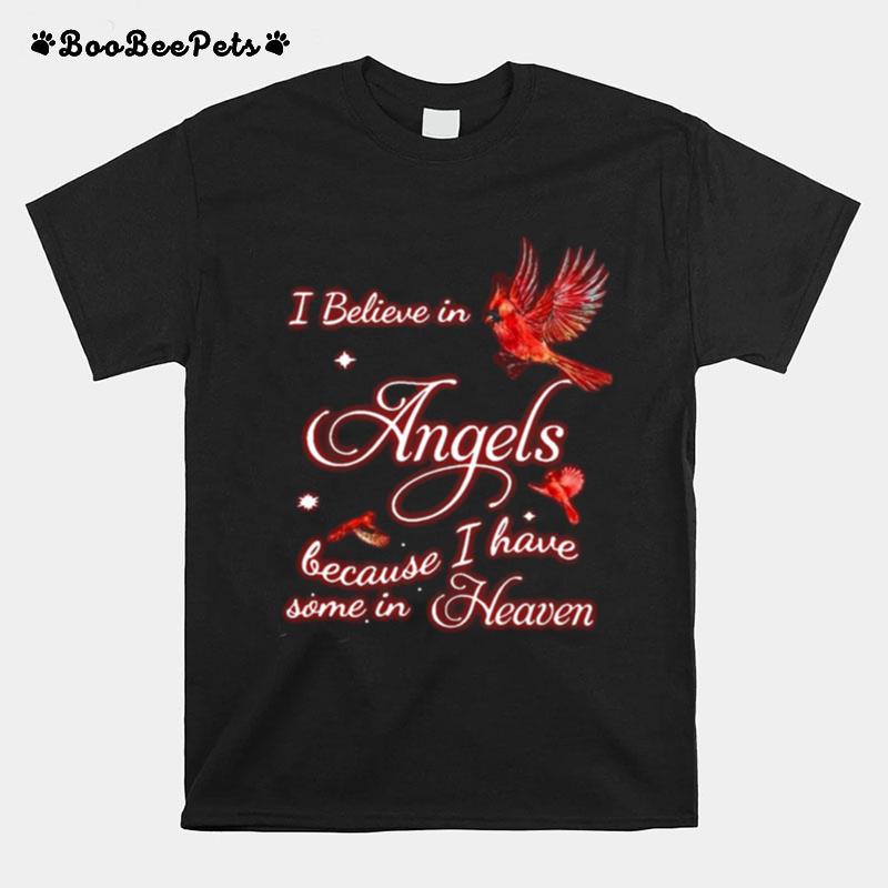 I Believe In Angel Because I Have Some In Heaven T-Shirt