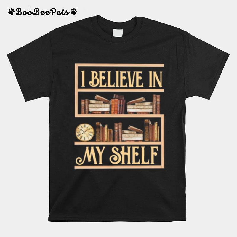 I Believe In My Shielf T-Shirt