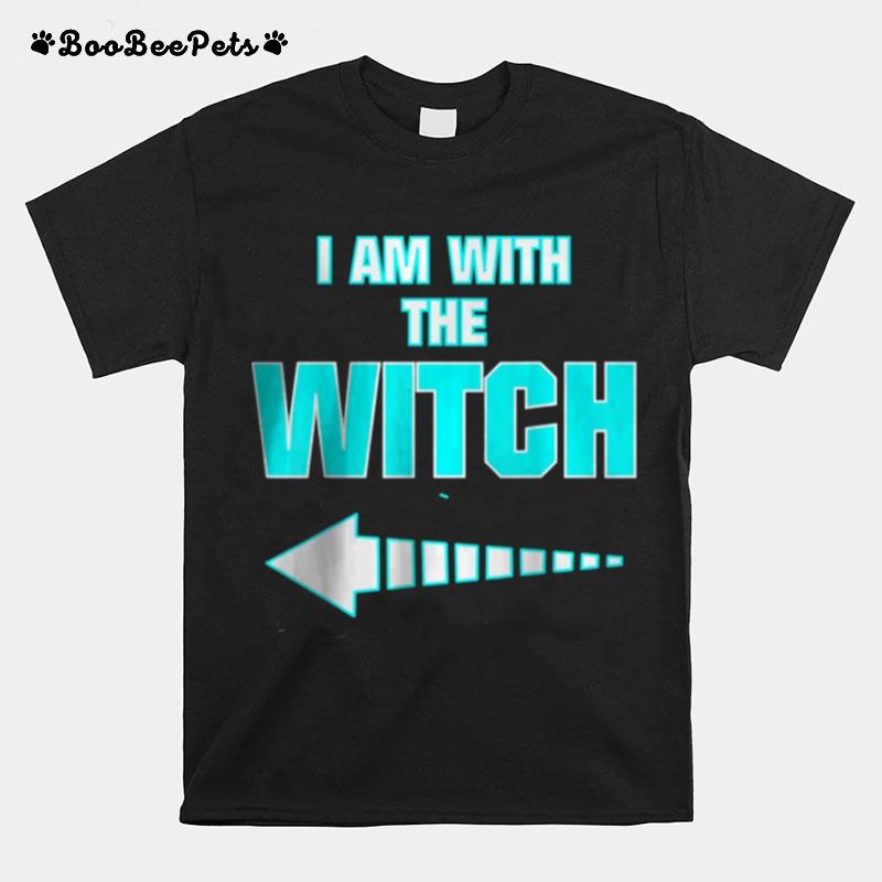 I%C2%B4M With The Witch Sarcastic Humor T-Shirt