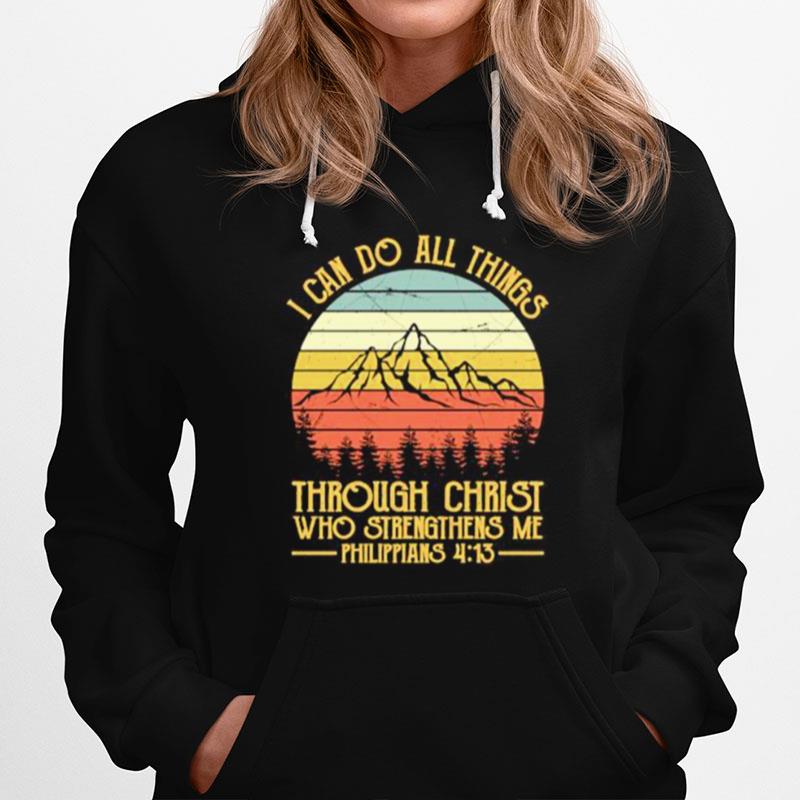 I Can Do All Things Through Christ Who Strengthens Me Philippians 413 Mountain Vintage Hoodie