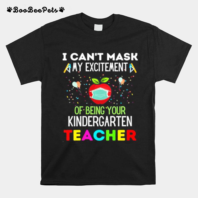 I Cant Mask My Excitement Of Being Your 1St Grade Teacher T-Shirt