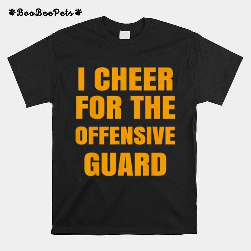 I Cheer For The Offensive Guard T-Shirt