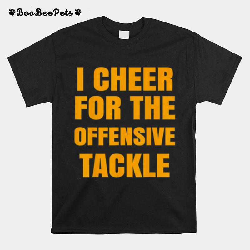 I Cheer For The Offensive Tackle T-Shirt