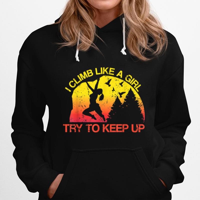 I Climb Like A Girl Rock Climbing Gear Sunset Hoodie