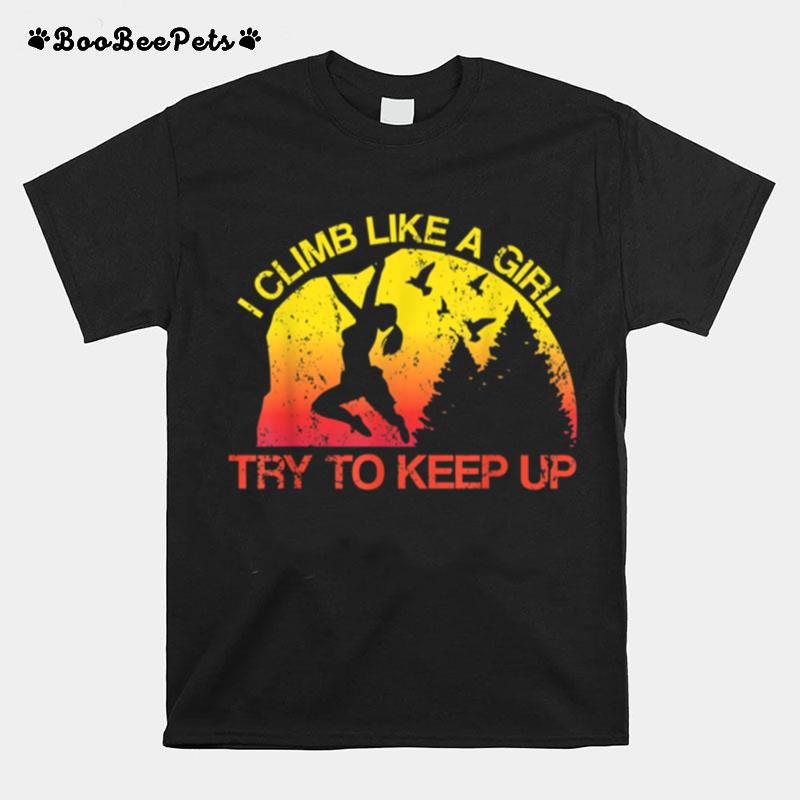 I Climb Like A Girl Rock Climbing Gear Sunset T-Shirt