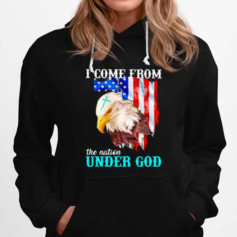 I Come From The Nation Under God Eagle American Flag Hoodie