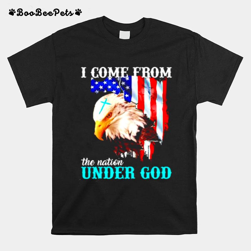 I Come From The Nation Under God T-Shirt