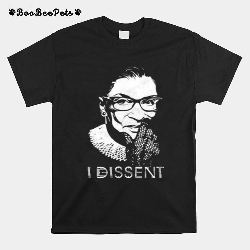 I Dissent Rbg Ruth Bader Ginsburg T-Shirt