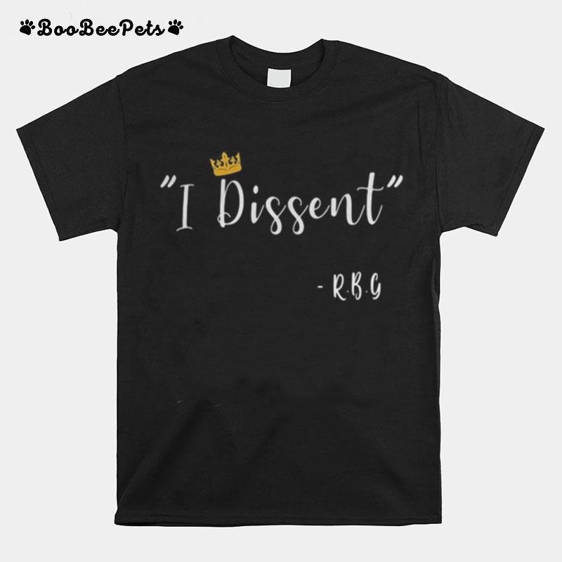 I Dissent Ruth Bader Ginsburg T-Shirt