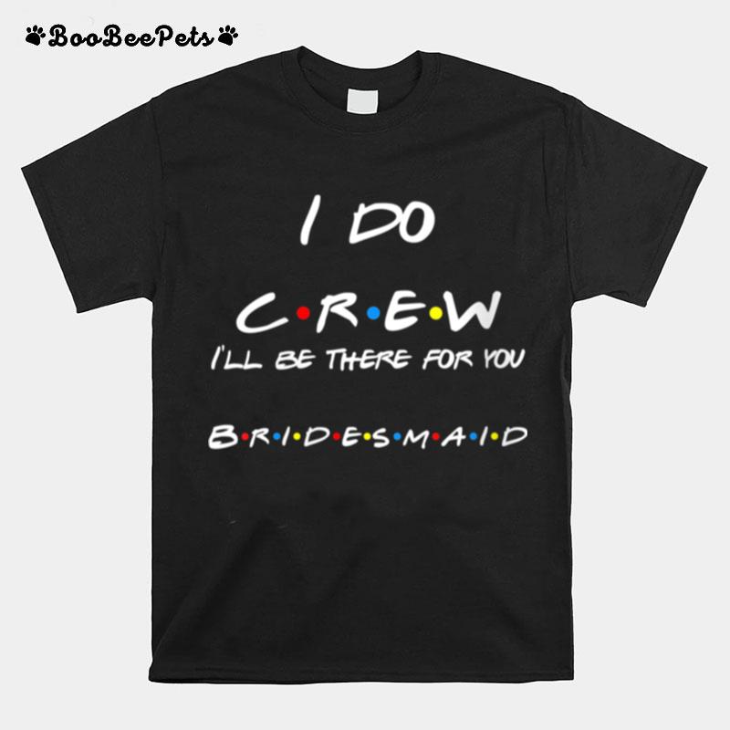 I Do Crew Lesley Bridesmaids T-Shirt
