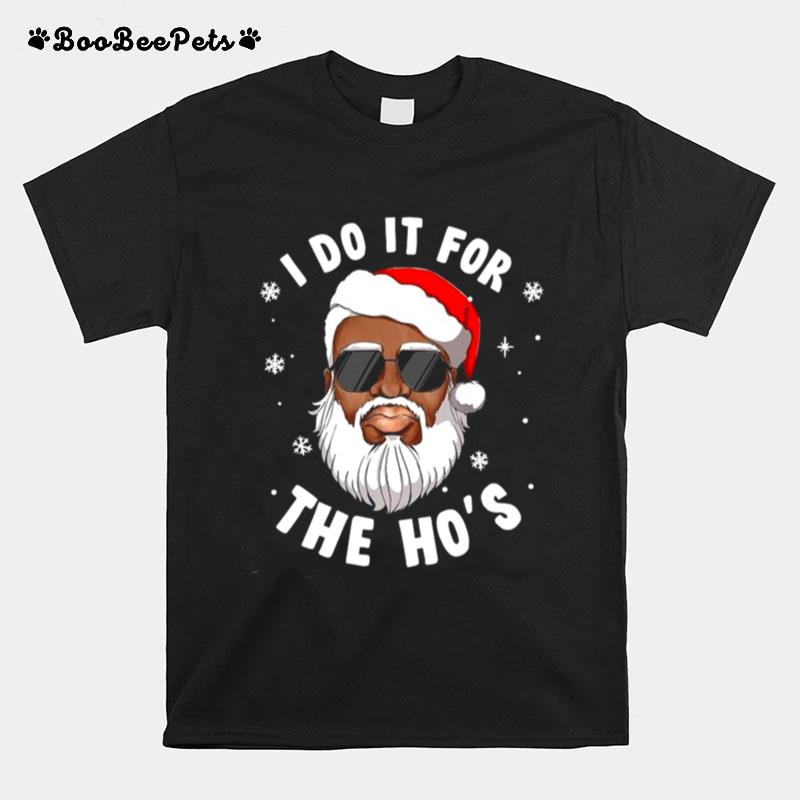 I Do It For The Hos Christmas African American Santa Black T-Shirt