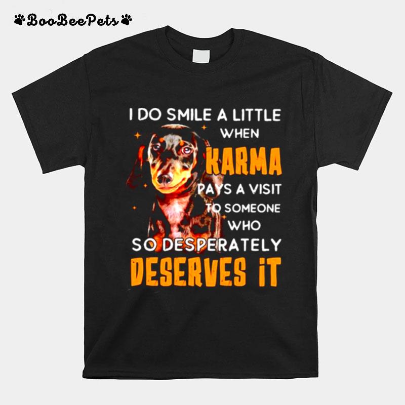 I Do Smile A Little When Karma Pays A Visit To Someone T-Shirt